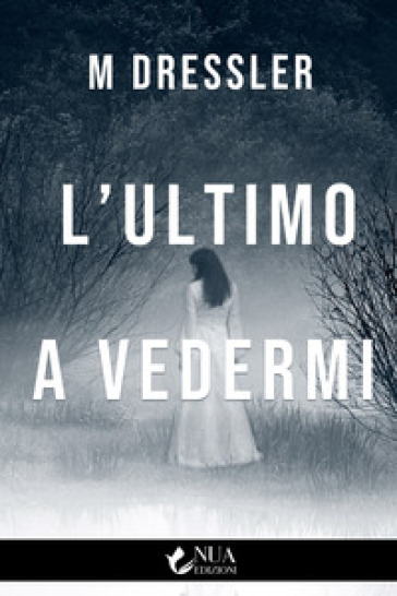 L'ultimo a vedermi - M. Dressler