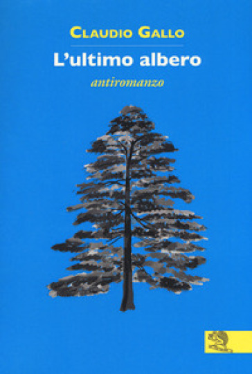 L'ultimo albero - Claudio Gallo