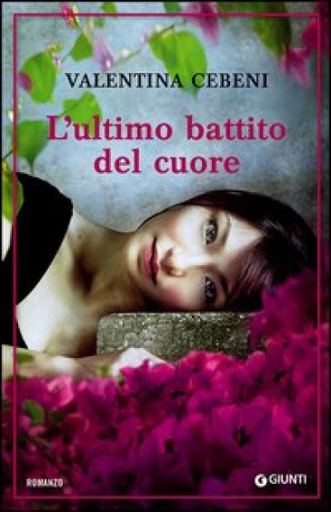 L'ultimo battito del cuore - Valentina Cebeni