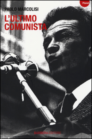 L'ultimo comunista - Paolo Marcolisi