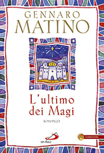 L'ultimo dei Magi - Gennaro Matino