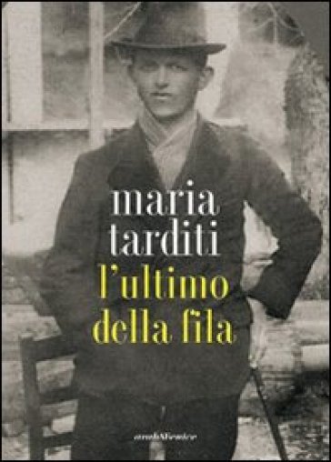 L'ultimo della fila - Maria Tarditi