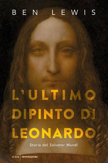 L'ultimo dipinto di Leonardo - Ben Lewis