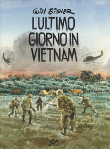 L'ultimo giorno in Vietnam - Will Eisner