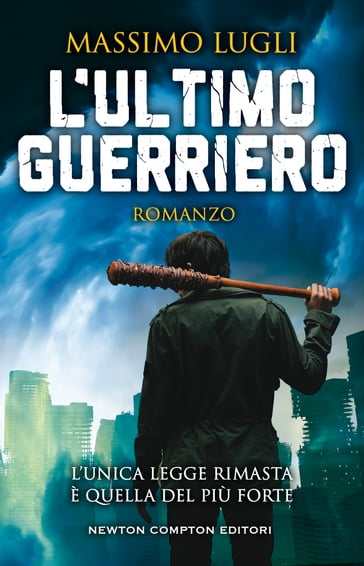 L'ultimo guerriero - Massimo Lugli