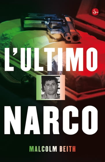 L'ultimo narco - Malcolm Beith