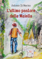 L ultimo pastore della Maiella