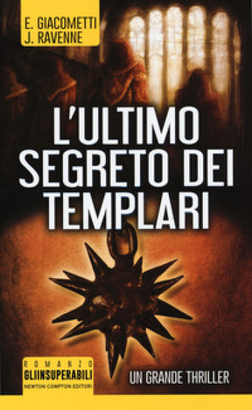 L'ultimo segreto dei templari - Eric Giacometti - Jacques Ravenne