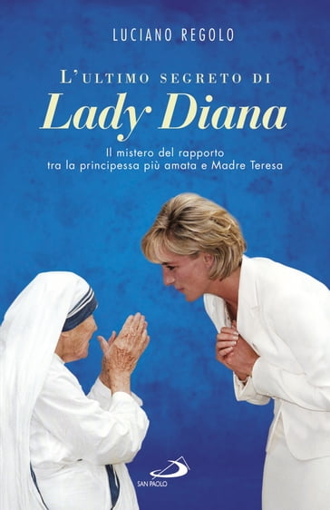 L'ultimo segreto di Lady Diana - Luciano Regolo