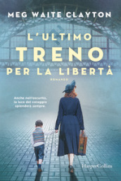 L ultimo treno per la libertà