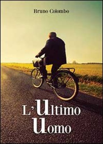 L'ultimo uomo - Bruno Colombo