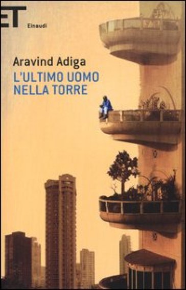 L'ultimo uomo nella torre - Aravind Adiga