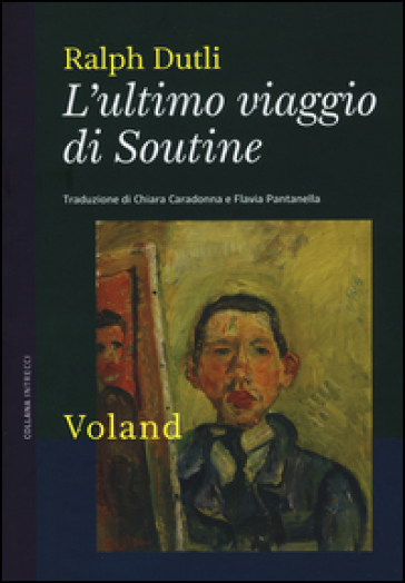 L'ultimo viaggio di Soutine - Ralph Dutli