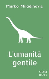 L umanità gentile