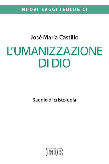 L'umanizzazione di Dio - José María Castillo