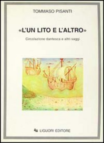 «L'un lito e l'altro». Circolazione dantesca e altri saggi - Tommaso Pisanti