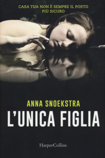 L'unica figlia - Anna Snoekstra