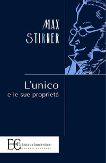 L'unico e la sua proprietà - Max Stirner