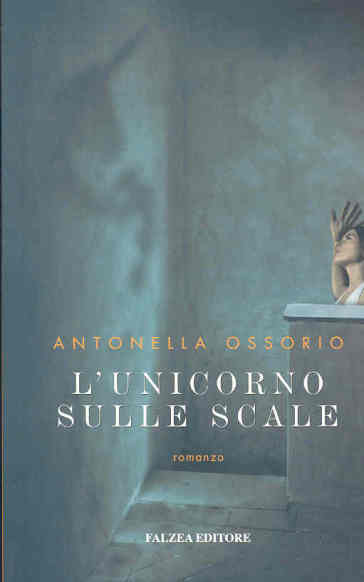 L'unicorno sulle scale - Antonella Ossorio