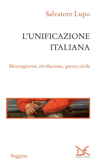 L'unificazione italiana - Salvatore Lupo