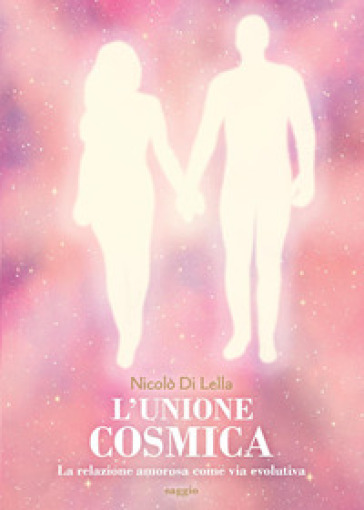 L'unione cosmica - Nicolò Di Lella