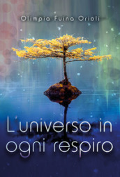 L universo in ogni respiro