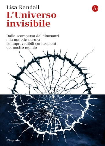 L'universo invisibile - Lisa Randall
