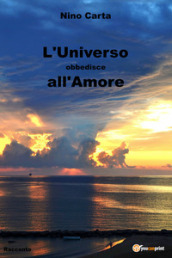 L universo obbedisce all amore