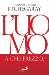 L uomo, a che prezzo?