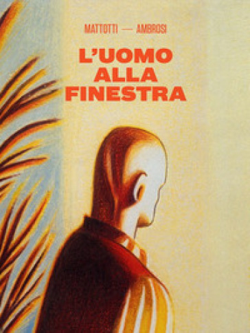 L'uomo alla finestra - Lorenzo Mattotti