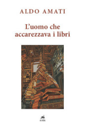 L uomo che accarezzava i libri