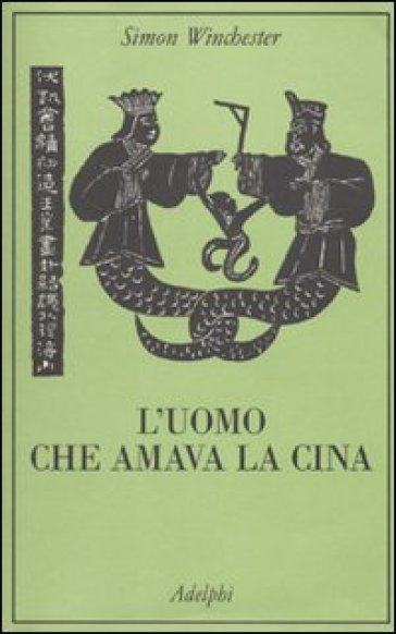 L'uomo che amava la Cina - Simon Winchester