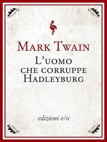 L'uomo che corruppe Hadleyburg - Twain Mark