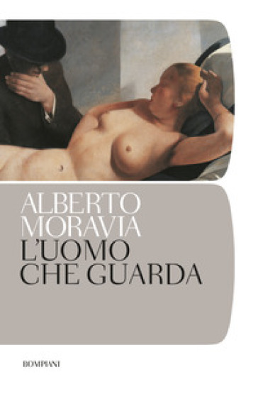 L'uomo che guarda - Alberto Moravia