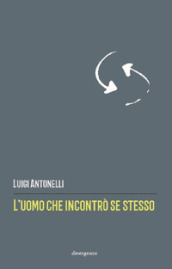 L uomo che incontrò se stesso