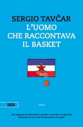 L uomo che raccontava il basket