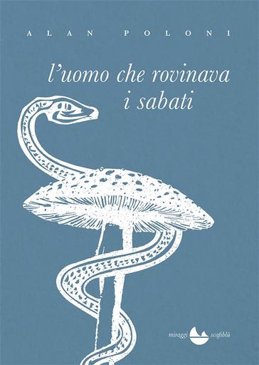 L'uomo che rovinava i sabati - Alan Poloni