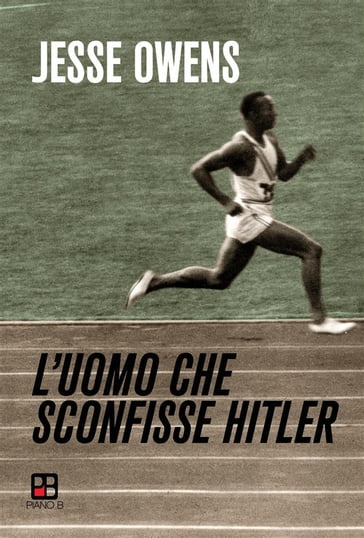 L'uomo che sconfisse Hitler - Jesse Owens