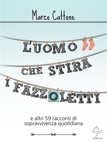 L'uomo che stira i fazzoletti - Marco Cattone