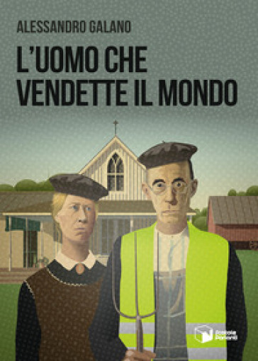 L'uomo che vendette il mondo - Alessandro Galano