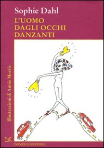 L'uomo dagli occhi danzanti - Sophie Dahl