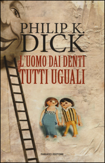 L'uomo dai denti tutti uguali - Philip K. Dick