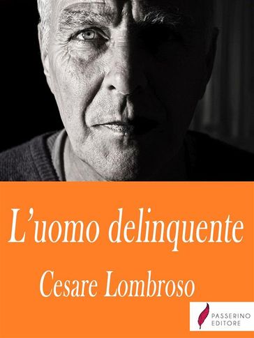 L'uomo delinquente - Cesare Lombroso