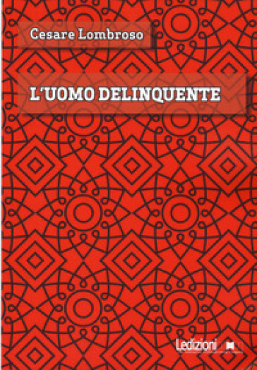 L'uomo delinquente - Cesare Lombroso