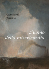 L uomo della misericordia