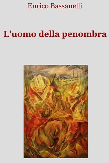 L'uomo della penombra - Enrico Bassanelli