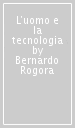 L uomo e la tecnologia