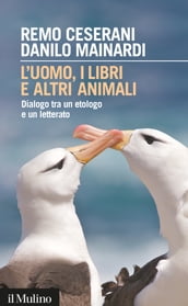 L uomo, i libri e altri animali