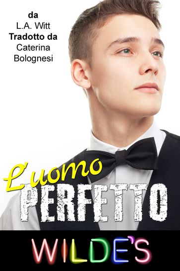 L'uomo perfetto - L.A. Witt