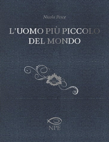 L'uomo più piccolo del mondo - Nicola Pesce